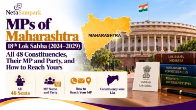 MPs of Maharashtra (18th Lok Sabha): All 48 Constituencies, Their MP and Party, and How to Reach Yours