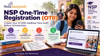 NSP One-Time Registration (OTR): Create Your ID With Aadhaar Face Auth Before Scholarships