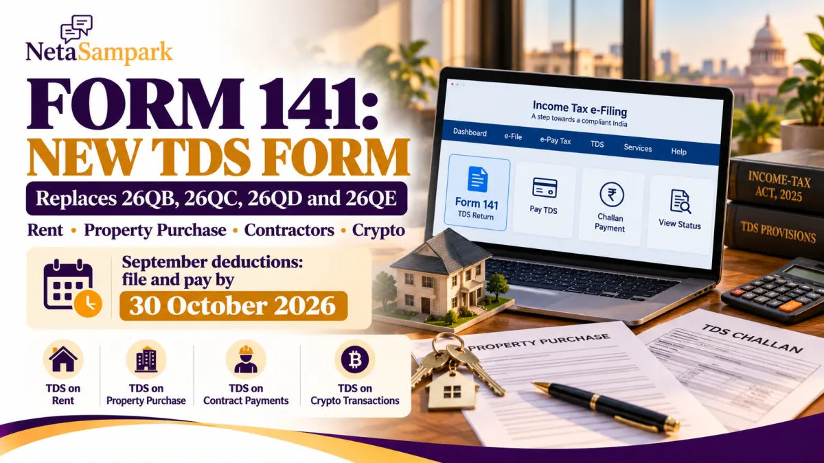 Form 141 Replaces 26QB, 26QC, 26QD and 26QE: How to Pay TDS on Rent or a Property Purchase Under the New Income-tax Act, and the 30 October 2026 Due Date for September Deductions