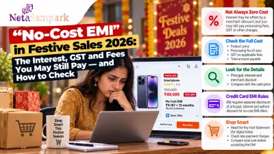 “No-Cost EMI” in Festive Sales 2026: The Interest, GST and Fees You May Still Pay — and How to Check
